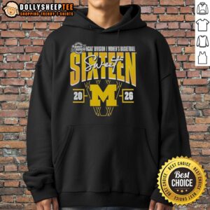 Alt Text: Original Michigan Wolverines 2026 NCAA Women's Basketball Tournament March Madness Sweet 16 hoodie for fans.
