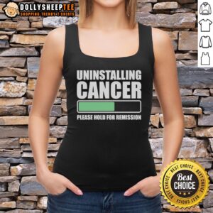Awesome Uninstalling Cancer Please Hold For Remission Tank Top featuring a bold design promoting cancer awareness and hope.