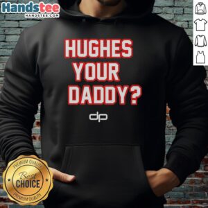 Official Hughes Your Daddy hoodie featuring The Dan Patrick Show logo, perfect for fans of the show.