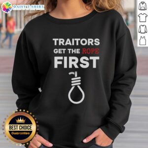 Hot Traitors Get The Rope First sweatshirt featuring bold text design on a cozy, stylish fabric in vibrant colors.