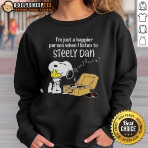 Official Snoopy sweatshirt featuring 'I'm Just A Happier Person When I Listen To Steely Dan' design.