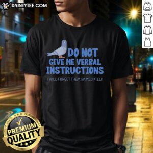 ADHD Dove T-Shirt featuring the phrase 'Good Do Not Give Me Verbal Instructions' in a stylish design for ADHD awareness.