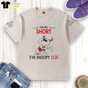 Pretty Snoopy I'm Not Short I'm Snoopy Size T-Shirt - Image 6