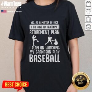 Funny retirement plan tee for ladies: 'I plan on watching my grandson play baseball' - perfect for proud grandmothers.