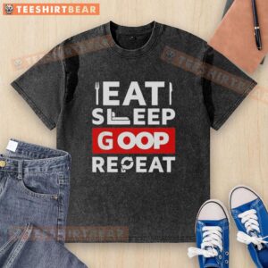 Nice Eat Sleep Goop Repeat washed t-shirt in soft fabric, perfect for casual wear and everyday comfort.