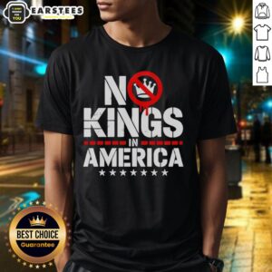 Nice Patriotic No Kings In America Political T-Shirt featuring bold text and an eye-catching design for freedom advocates.