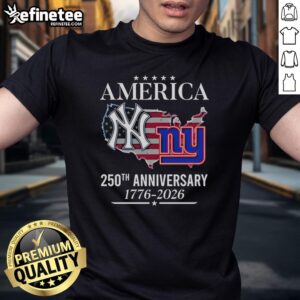 Alt Text: Premium America New York Yankees and Giants 250th Anniversary T-Shirt, celebrating 1776 to 2026 with iconic logos.