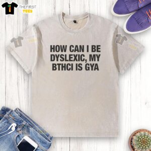Stylish 'How Can I Be Dyslexic' T-shirt in vibrant colors, perfect for raising awareness about dyslexia.