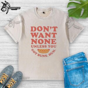 Nice Don't Want None Unless You Got Buns Hun washed t-shirt design featuring playful text and vibrant colors.