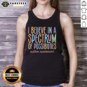 Hot I Believe In A Spectrum Of Possibilities Autism Awareness Colorful Text T-Shirt - Image 3