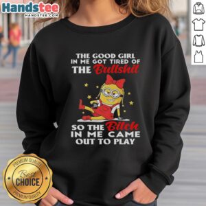 Premium Minion sweatshirt featuring 'The Good Girl In Me Got Tired' graphic, perfect for casual style and comfort.