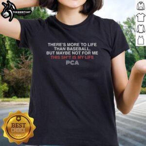 Premium PCA 'There's More to Life Than Baseball' Ladies Tee showcasing a stylish design for casual wear.