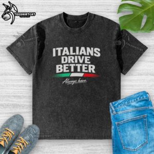 Premium Italians Drive Better Always Have retro washed t-shirt featuring a stylish design and comfortable fit.