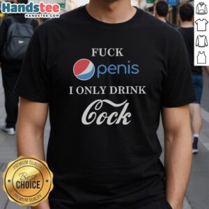 Funny 'Nice Fck Penis I Only Drink Cock' parody t-shirt design featuring bold text and a humorous graphic.