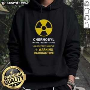 Good Chernobyl Warning Radioactive Hoodie featuring a bold design and vibrant colors, perfect for fans of unique fashion.