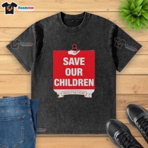 Official Save Our Children Protect The Future washed t-shirt featuring a bold graphic design and soft fabric.
