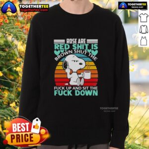 Vintage sweatshirt featuring Snoopy with 'Roses are red, shit is brown, shut the fuck up and sit the fuck down' quote.