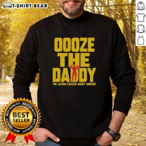 Pretty Ooze The Daddy sweatshirt featuring a jacked, stacked design, perfect for stylish and comfortable casual wear.