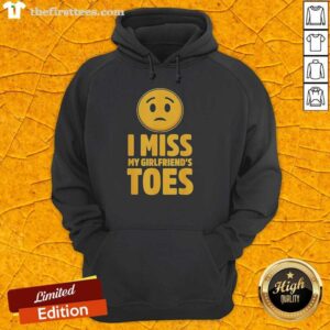 Funny hoodie design featuring the Original Sad Icon with the phrase 'I Miss My Girlfriend's Toes' for quirky fashion lovers.