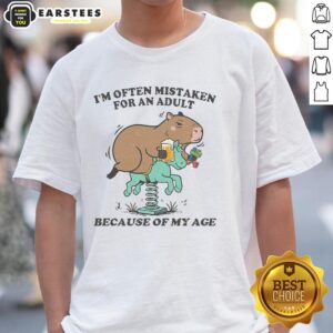 Awesome Capybara T-shirt featuring the phrase 'I'M Often Mistaken For An Adult Because Of My Age' in playful design.