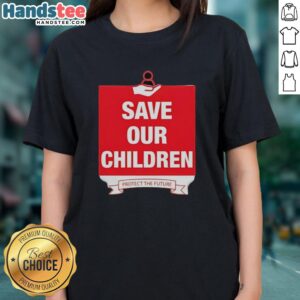Official Save Our Children Protect The Future Ladies Tee featuring a stylish design promoting children's welfare and advocacy.