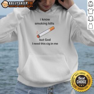 Awesome hoodie with 'I know smoking kills but I need this' print, perfect for casual wear and making a statement.