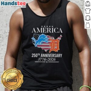 Original America Detroit Lions and Tigers 250th Anniversary 1776-2026 tank top celebrating Detroit sports history.
