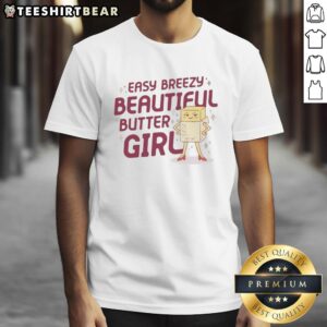 Good Easy Breezy Beautiful Butter Girl Margarine T-Shirt featuring a playful design and vibrant colors for casual wear.