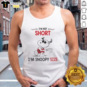 Pretty Snoopy I'm Not Short I'm Snoopy Size T-Shirt - Image 4
