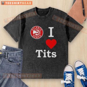 Top Atlanta Hawks I Love Tits Washed T-Shirt featuring vibrant team colors and stylish design for fans.