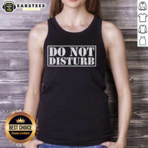 Awesome Do Not Disturb joke meme tank top featuring bold white text stencil design for a fun, casual look.