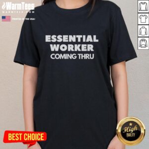 Awesome Essential Worker Coming Thru Ladies Tee featuring bold text design on a stylish women's t-shirt.