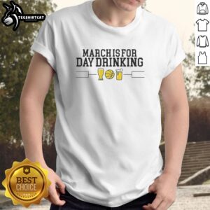 Premium March Is For Day Drinking T-Shirt featuring a vibrant design perfect for casual outings and celebrations.