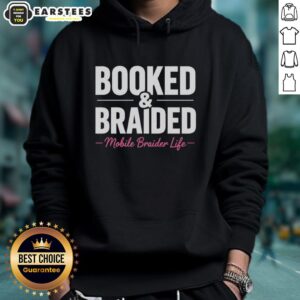 Awesome Booked and Braided Mobile Braider Life Hoodie in vibrant colors, showcasing stylish design for hair professionals.