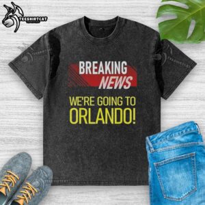 Premium Breaking News: We're Going to Orlando washed t-shirt featuring vibrant graphics and a comfortable fit.