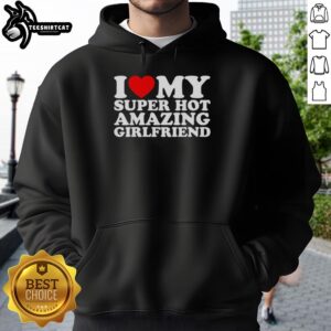 Premium 'I Love My Super Hot Girlfriend' heart shape hoodie in stylish design, perfect for expressing love and affection.