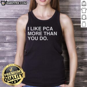 Stylish 'Hot I Like PCA More Than You Do' tank top for trendy summer outfits, perfect for casual wear and PCA enthusiasts.