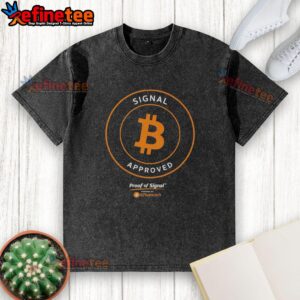 Premium Bitcoin Signal Approved Proof Of Signal T-Shirt - Image 6