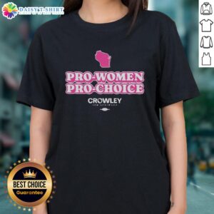 Pro-Women Pro-Choice Women's Rights Text on Ladies Tee, promoting gender equality and empowerment in stylish fashion.