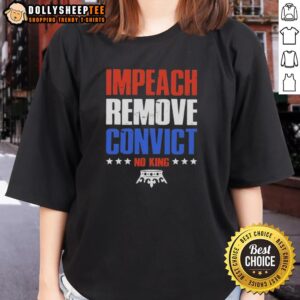 Good Impeach Remove Convict No Kings In America Ladies Tee - Stylish women's t-shirt promoting equality and justice.