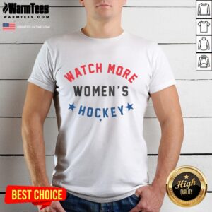 Premium Watch More Women's Hockey T-Shirt featuring bold graphics and a stylish design for hockey fans.