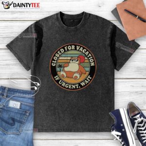 Funny 'Closed for Vacation' washed t-shirt design, perfect for summer getaways and casual wear.