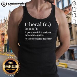 Alt Text: Awesome Liberal Definition tank top featuring a humorous take on Democrats and mental disorders.