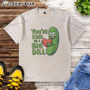 Original 'You're Kind of a Big Dill' pickle saying on a washed t-shirt, perfect for pickle lovers and quirky fashion.