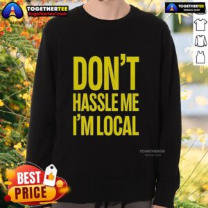 Alt Text: Bill Murray Don't Hassle Me, I'm Local sweatshirt from What About Bob? - iconic holiday apparel for fans.