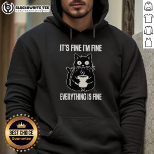Top It's Fine I'm Fine Everything Is Fine Hoodie in cozy fabric, perfect for casual wear and expressing positivity.