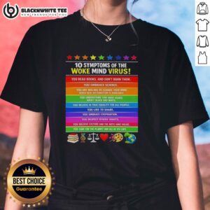 Awesome ladies tee highlighting 10 symptoms of the woke mind virus, promoting care for the planet and all its life.