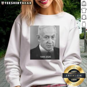 Alt Text: Official Rip Benjamin Netanyahu 1949-2026 Sweatshirt featuring a commemorative design honoring the late leader.