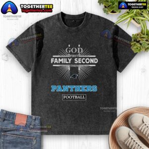 Alt Text: Original Carolina Panthers God First Family Second Then Panthers Football washed t-shirt displayed on a hanger.