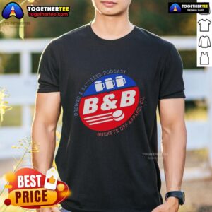 Official Brewsd And Battered Podcast Buckets Off Apparel Co T-Shirt featuring a stylish design and vibrant colors.